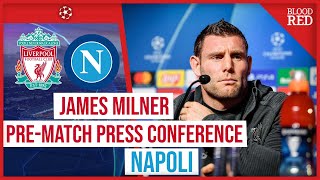 quotMUST STICK TOGETHERquot James Milner on Champions League clash  Press Conference Liverpool v Napoli [upl. by Anilat841]