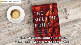 The Melting Point An Interview with Former CENTCOM Commander General McKenzie USMC [upl. by Margalo]