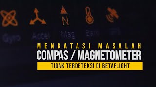 Cara atasi masalah magnetometer compas tidak terdeteksi atau tidak bisa aktif  Betaflight Tutorial [upl. by Arykat807]