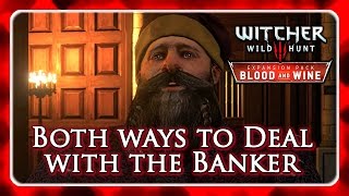 Witcher 3 🌟 BLOOD AND WINE ► Both Ways to Deal with the Banker [upl. by Aerdnaed452]