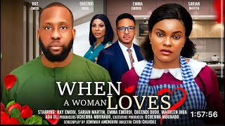 WHEN A WOMAN LOVES  NewMovie SARIAN MARTINS RAY EMODI [upl. by Anomahs850]