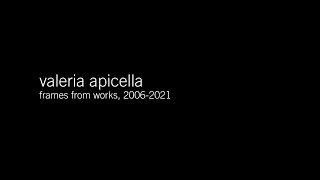 Valeria Apicella  Frames from works 20062021 [upl. by Shih]