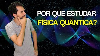 Física Quântica por que estudar e para que serve [upl. by Acissehc902]