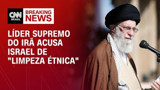 Líder supremo do Irã acusa Israel de quotlimpeza étnicaquot  CNN NOVO DIA [upl. by Leoline]