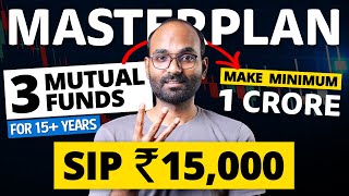 3 Best Mutual Funds For SIP 15000  Full Proof Masterplan  Make 1 Crore From Investments [upl. by Giefer]