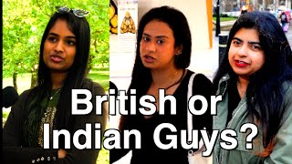 Indian Girls Would Prefer To Date British or Indian Guys [upl. by Dray]