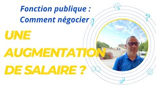 Comment négocier une augmentation de salaire dans la fonction publique [upl. by Laresa]