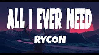 RYCON Cover  All I ever need Lyrics [upl. by Moffit]