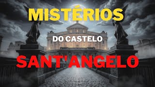 🚨 Mistérios do Castelo SantAngelo Entre Anjos Prisões  Segredos do Vaticano Revelado [upl. by Aurora]