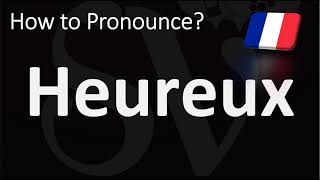 How to Say HAPPY in French  How to Pronounce Heureux [upl. by Ritz916]