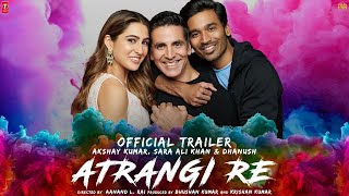 Atrangi Re  Official Concept Trailer  Aanand Rai  AR Rahman  Akshay  Sara Ali Khan  Dhanush [upl. by Garbers]