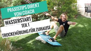 Kitesurfen lernen  Wasserstart Teil 1 Trockenübung für Zuhause [upl. by Kinsman]