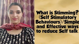 Introduction of Self Stimulatory Behaviours Simple amp Effective Ways to Reduce Self Talk [upl. by Enohpesrep]