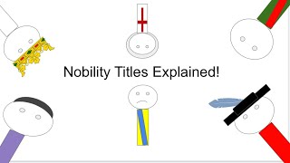 Nobility Titles Explained [upl. by Hsirehc]