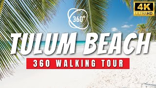 🇲🇽 VR 360° TULUM BEACH WALKING TOUR  Walk The Hotel Zone in Tulum  4K HDR [upl. by Obeng]