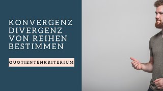 Quotientenkriterium  KonvergenzDivergenz von Reihen bestimmen [upl. by Fredenburg724]