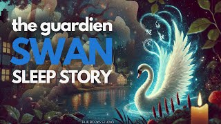 The Guardian Swan A Bedtime Story [upl. by Airlee407]