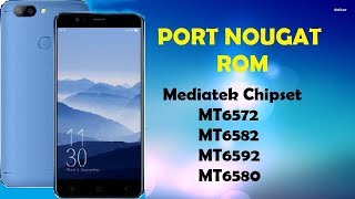 How to Port Nougat ROM for MTK Devices MT6572829280  Full Guide [upl. by Irved]