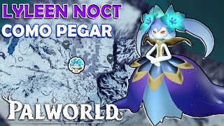 COMO PEGAR O LYLEEN NOCT PALWORLD [upl. by Cronin]