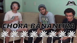 CHORA BANANEIRA [upl. by Torre]