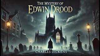 The Mystery of Edwin Drood 🕵️‍♂️🔍  A Haunting Tale by Charles Dickens [upl. by Macswan]