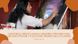 Ortega Maila mejores pintores del Mundo pintor andino del Ecuador pintando con los dedos al oleo [upl. by Llewxam]