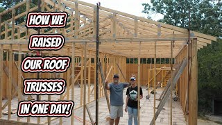 RAISING ROOF TRUSSES IN ONE DAY HELP FROM AN AMAZING COMMUNITY OF FRIENDS Building our own home [upl. by Eisset]