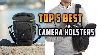 Top 5 Best Camera Holsters [upl. by Ardnaeed]