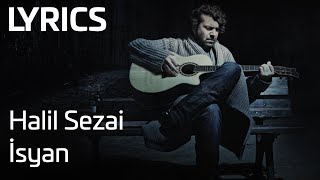 Halil Sezai  İsyan Lyrics  Şarkı Sözleri [upl. by Eecyac]