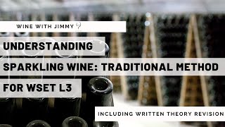 Understanding Sparkling Wine for WSET L3 Part 2  Traditional Method [upl. by Mace484]