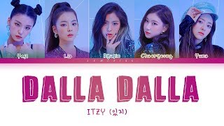 ITZY  DALLA DALLA 있지  달라달라 Color Coded LyricsHanRomEng가사 [upl. by Jarib173]