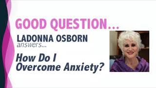 How Do I Overcome Anxiety  Bishop LaDonna Osborn [upl. by Werdma]