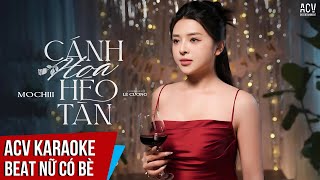 KARAOKE  Cánh Hoa Héo Tàn  Mochiii  Beat Tone Nữ Có Bè Dễ Hát [upl. by Ardnassak758]