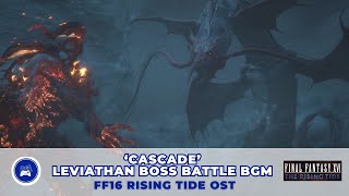 Cascade Leviathan Boss Battle Theme BGM  FF16 DLC Rising Tide OST 4K High Quality [upl. by Ahsiekar564]