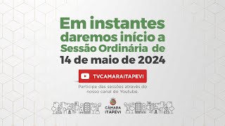 14052024 14ª Sessão Ordinária da 4ª Sessão Legislativa 15ª Legislatura Câmara Municipal de Itapevi [upl. by Kampmann871]