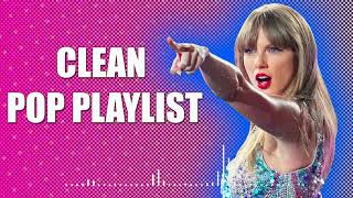 1 Hour Clean Pop Songs Playlist 🎧 Clean Pop Playlist 2024 🎶 Clean Pop Music Mix 🎵 Clean Pop Mix [upl. by Ydnas]