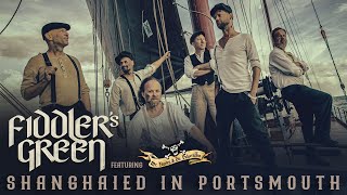 FIDDLERS GREEN  SHANGHAIED IN PORTSMOUTH  feat Mr Hurley amp Die Pulveraffen Official Video [upl. by Llirret462]