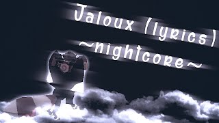 jaloux lyrics nightcore ajmv [upl. by Blane]