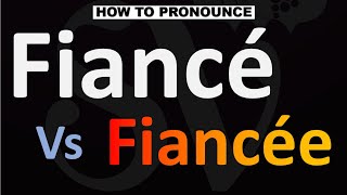 How to Pronounce Fiancé vs Fiancée [upl. by Assirroc]