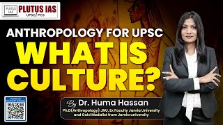 Anthropology for UPSC What is Culture  Dr Huma Hassan  Plutus IAS anthropology upsc [upl. by Nnaira]