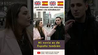 🇬🇧INGLESES OPINAN SOBRE LOS ESPAÑOLES🇪🇸 [upl. by Kado]