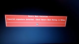 Invalid Signature Detected Check Secure Boot Policy In Setup [upl. by Naujtna]