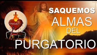 SAQUEMOS ALMAS DEL PURGATORIO [upl. by Nauqet]