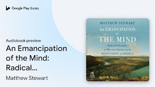 An Emancipation of the Mind Radical… by Matthew Stewart · Audiobook preview [upl. by Glen606]