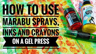 How to Use Marabu Sprays Inks and Crayons on a Gel Press [upl. by Alleciram]