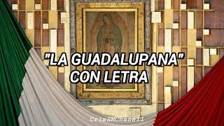 quotLa Guadalupanaquot  Canción con letra [upl. by Uba]