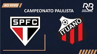 🔴 CAMPEONATO PAULISTA  SÃO PAULO X ITUANO  30012022  Rogério Assis e Cláudio Zaidan [upl. by Adnara]