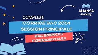 Exercice complexe Bac 2014 Session principale Sciences exppérimentales [upl. by Murtha]