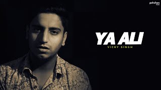 Ya Ali  Vicky Singh  Cover  Pehchan Music  Gangsters  Zubeen Garg  Emraan Hashmi [upl. by Itsyrk]