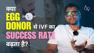 क्या Egg Donor से IVF का Success Rate बढ़ता है  Donor Egg IVF Success Rate In Hindi  Dr Jay Mehta [upl. by Bowrah74]